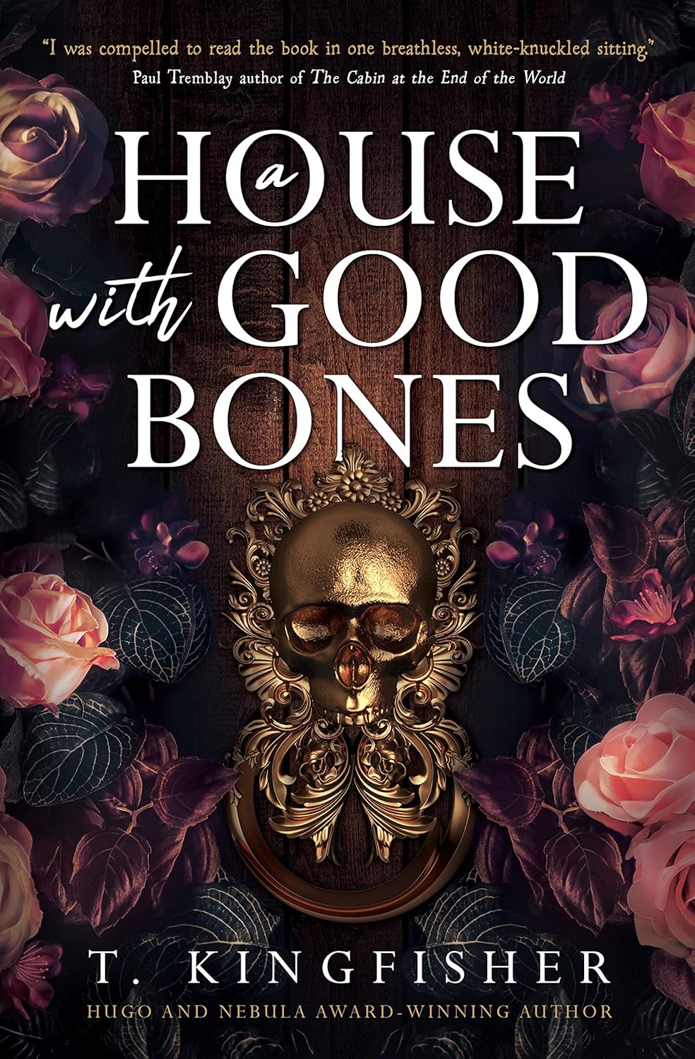 A House With Good Bones by T. Kingfisher