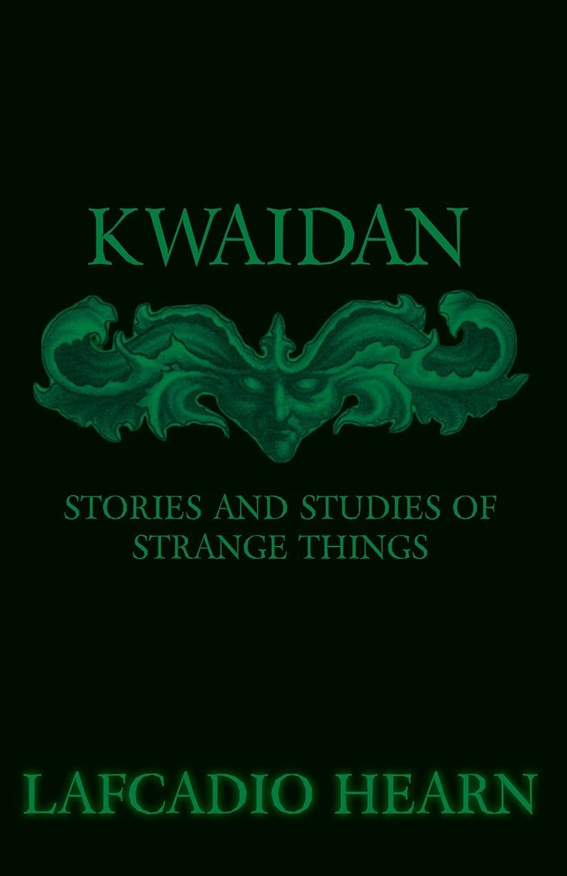 Kwaidan by Lafcadio Hearn