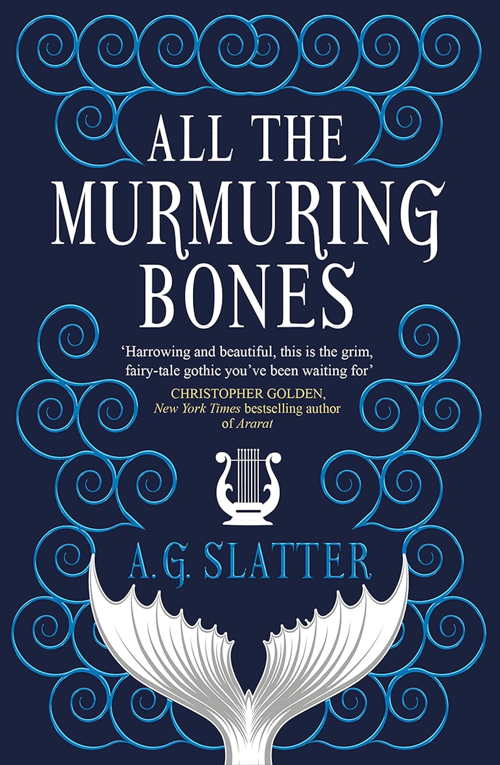 All the Murmuring Bones by A. G. Slatter