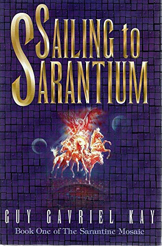 Sailing to Sarantium by Guy Gavriel Kay