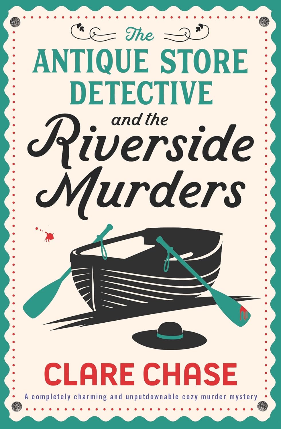The Antique Store Detective and the Riverside Murders by Clare Chase