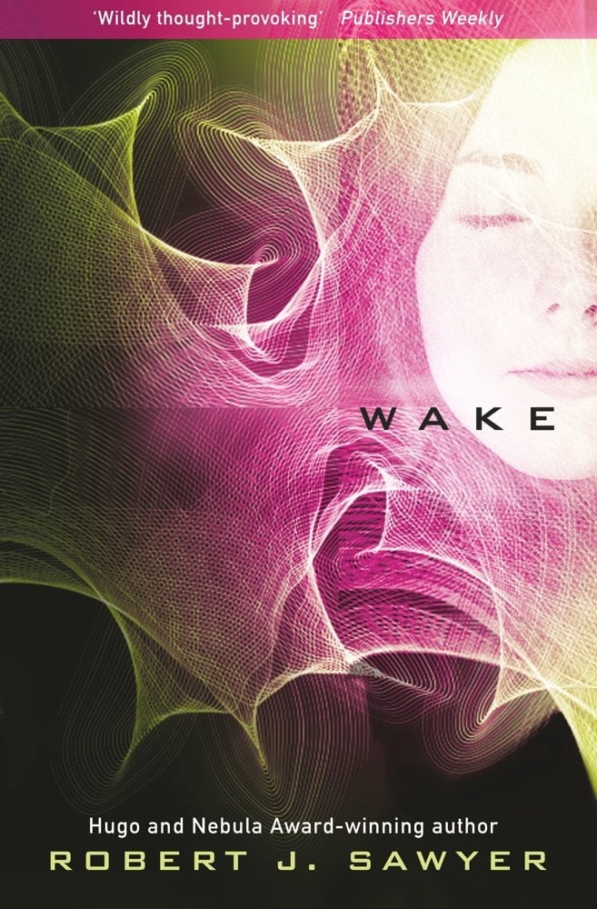 WWW: Wake by Robert J. Sawyer