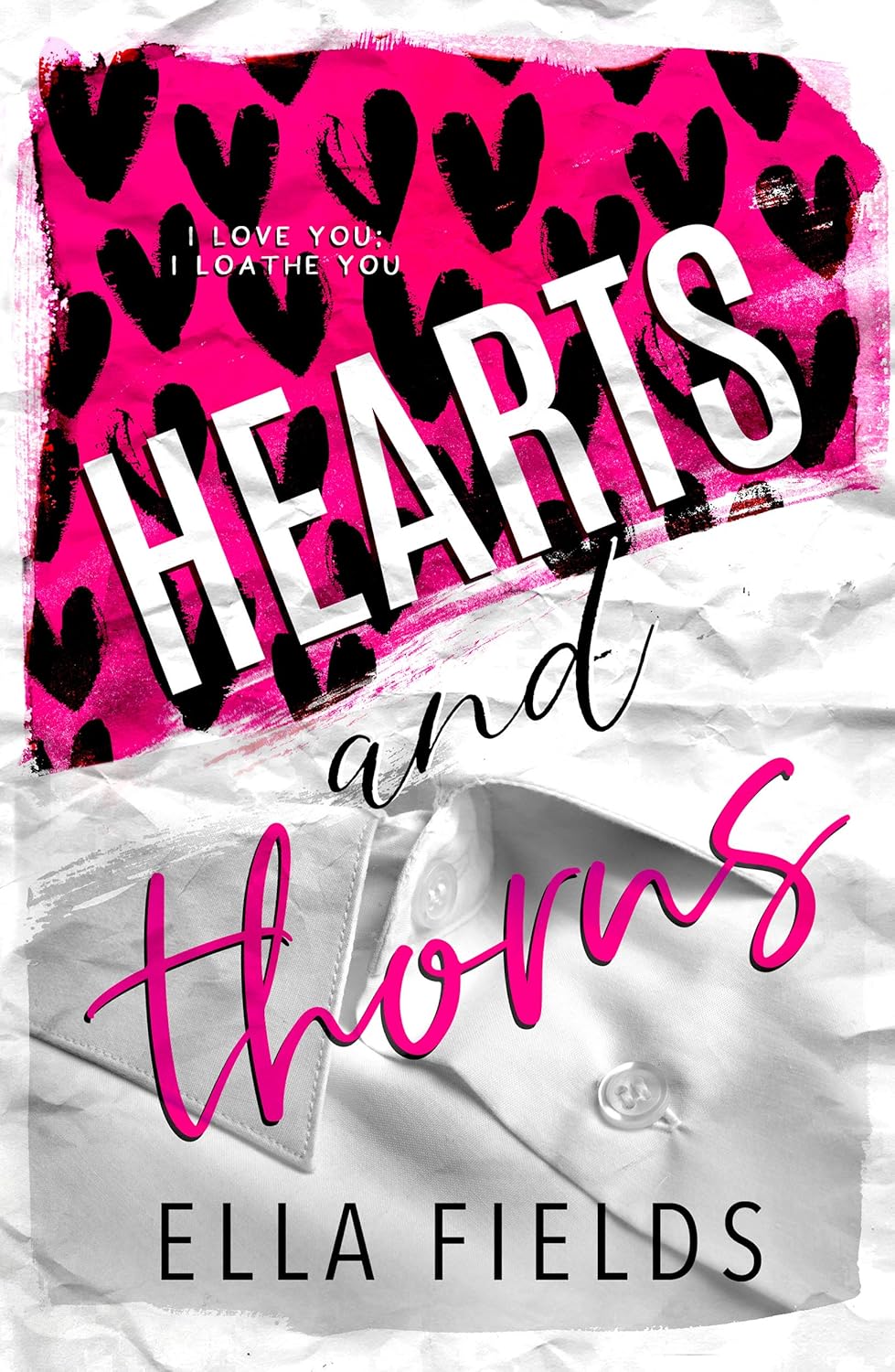Hearts and Thorns by Ella Fields