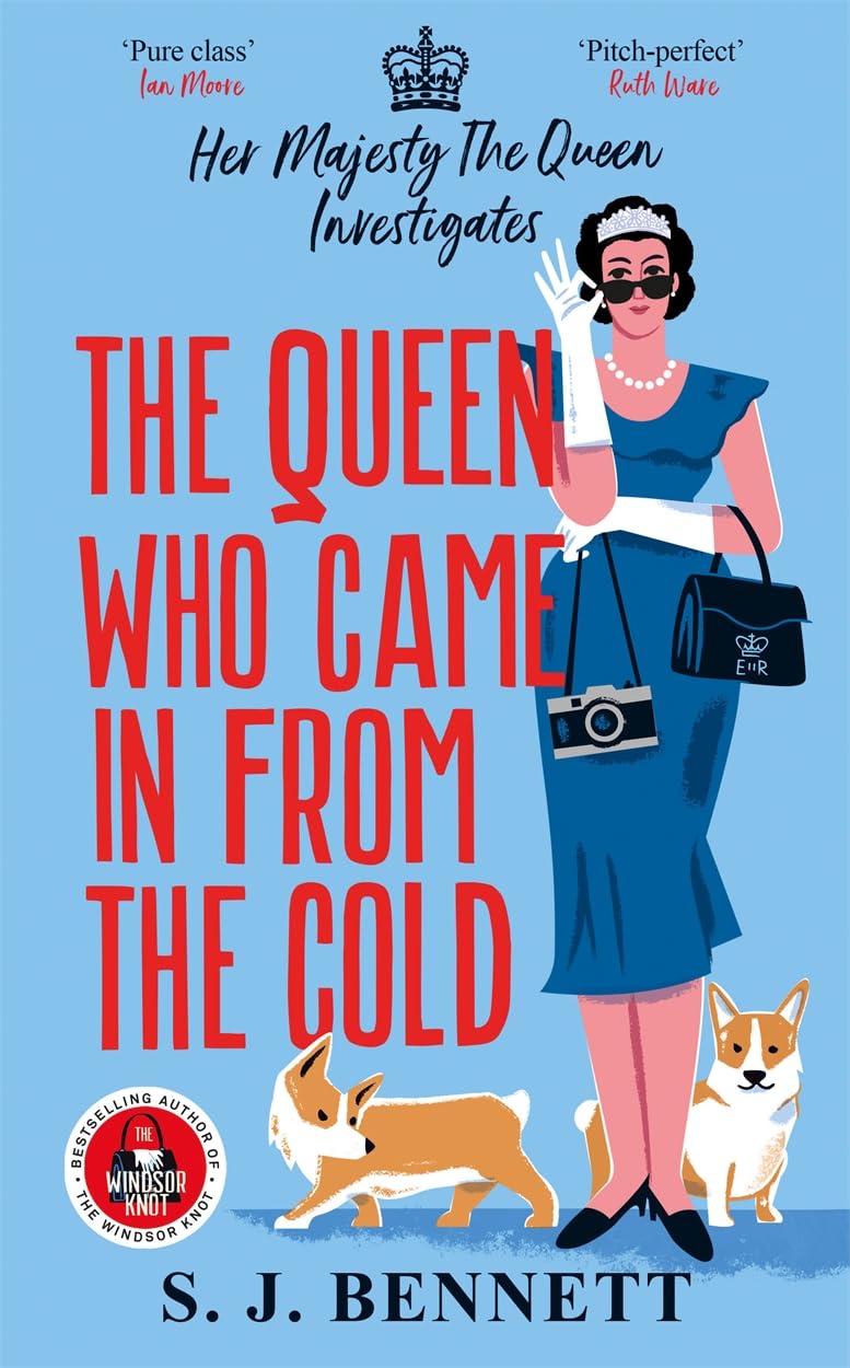 The Queen Who Came in from the Cold by S.J. Bennett