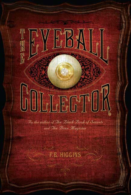 The Eyeball Collector by F. E. Higgins