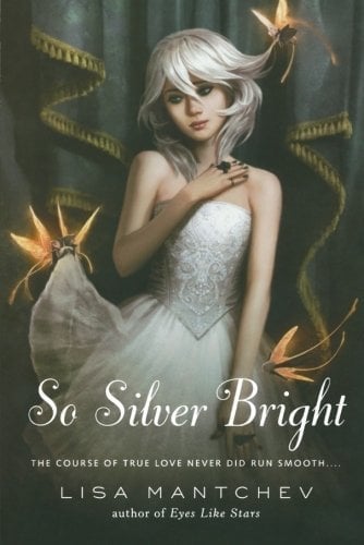 So Silver Bright by Lisa Mantchev