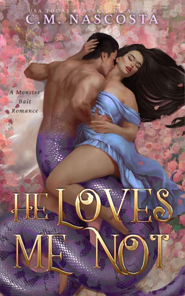 He Loves Me Not by C. M. Nascosta