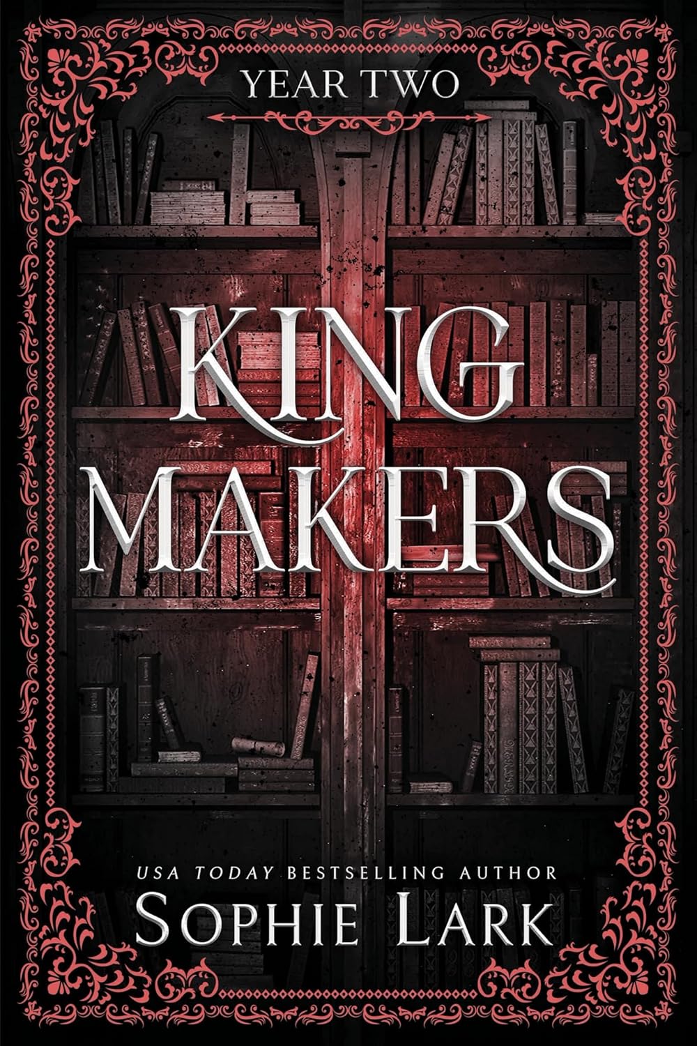 Kingmakers: Year Two by Sophie Lark
