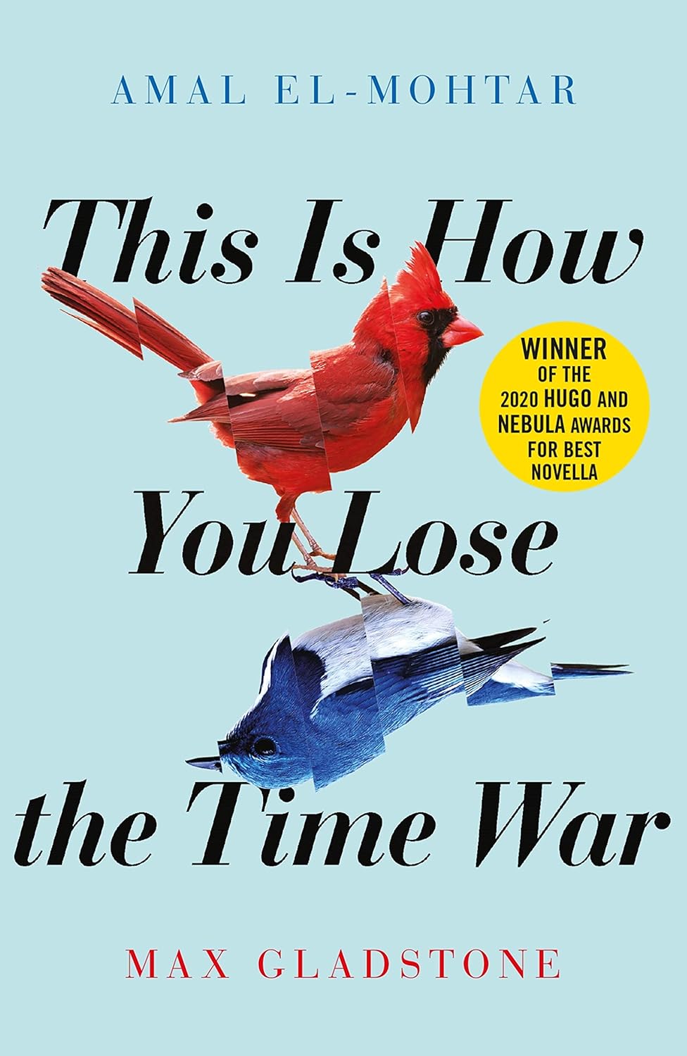 This Is How You Lose the Time War by Amal El-Mohtar, Max Gladstone