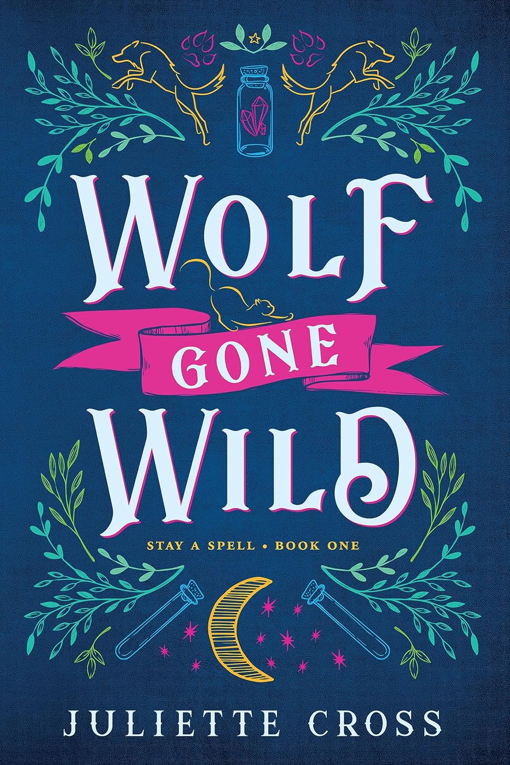 Wolf Gone Wild by Juliette Cross