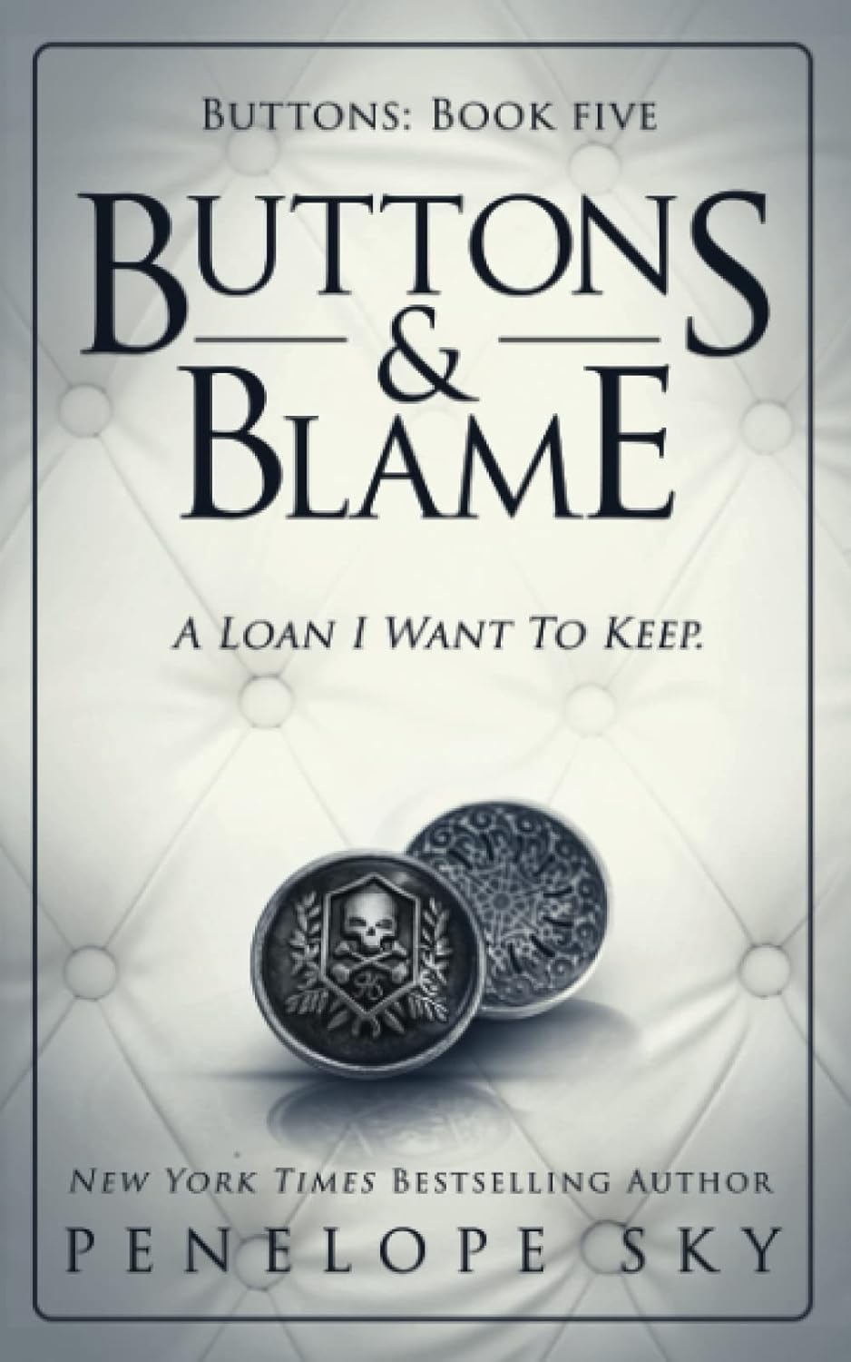 Buttons and Blame by Penelope Sky