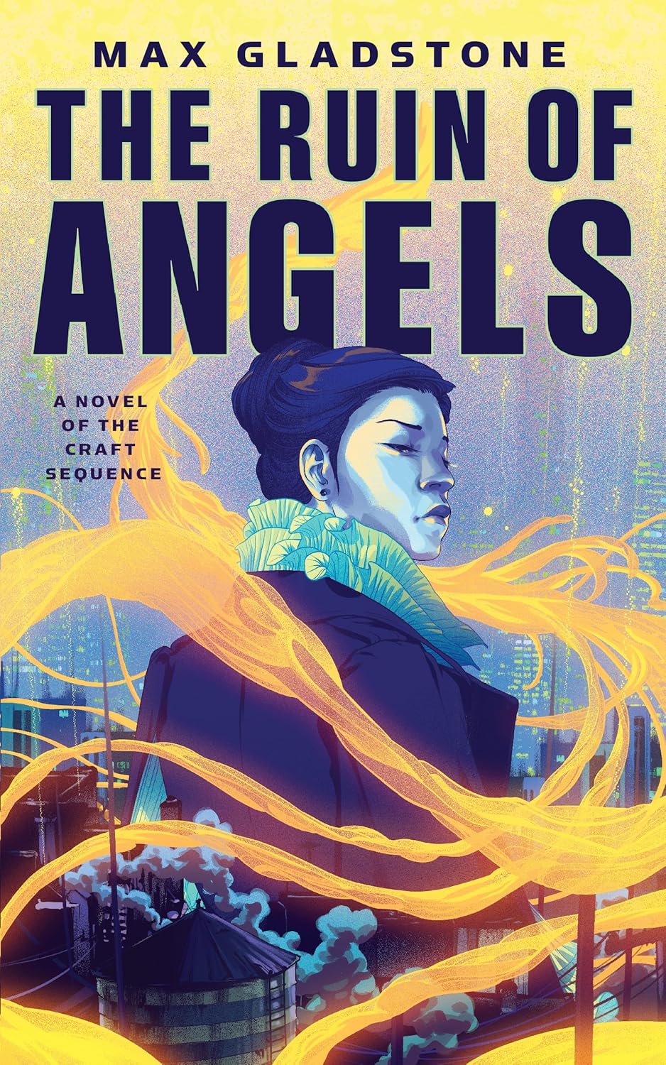 The Ruin of Angels by Max Gladstone