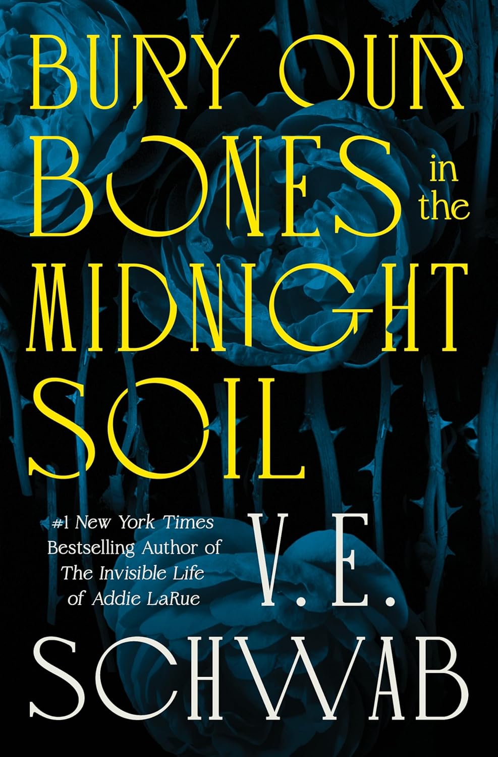 Bury Our Bones in the Midnight Soil by V. E. Schwab