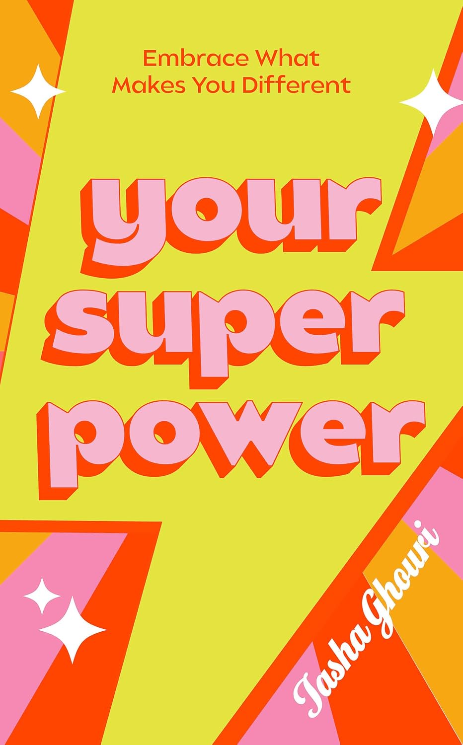 Your Superpower: Embrace What Makes You Different by Tasha Ghouri