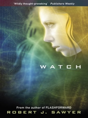 WWW: Watch by Robert J. Sawyer