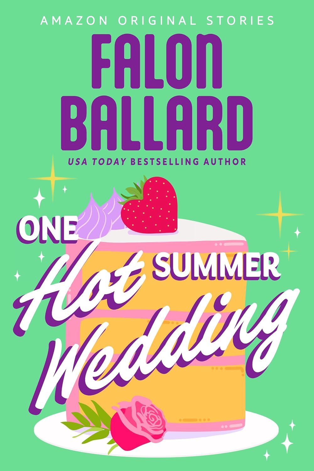 One Hot Summer Wedding by Falon Ballard