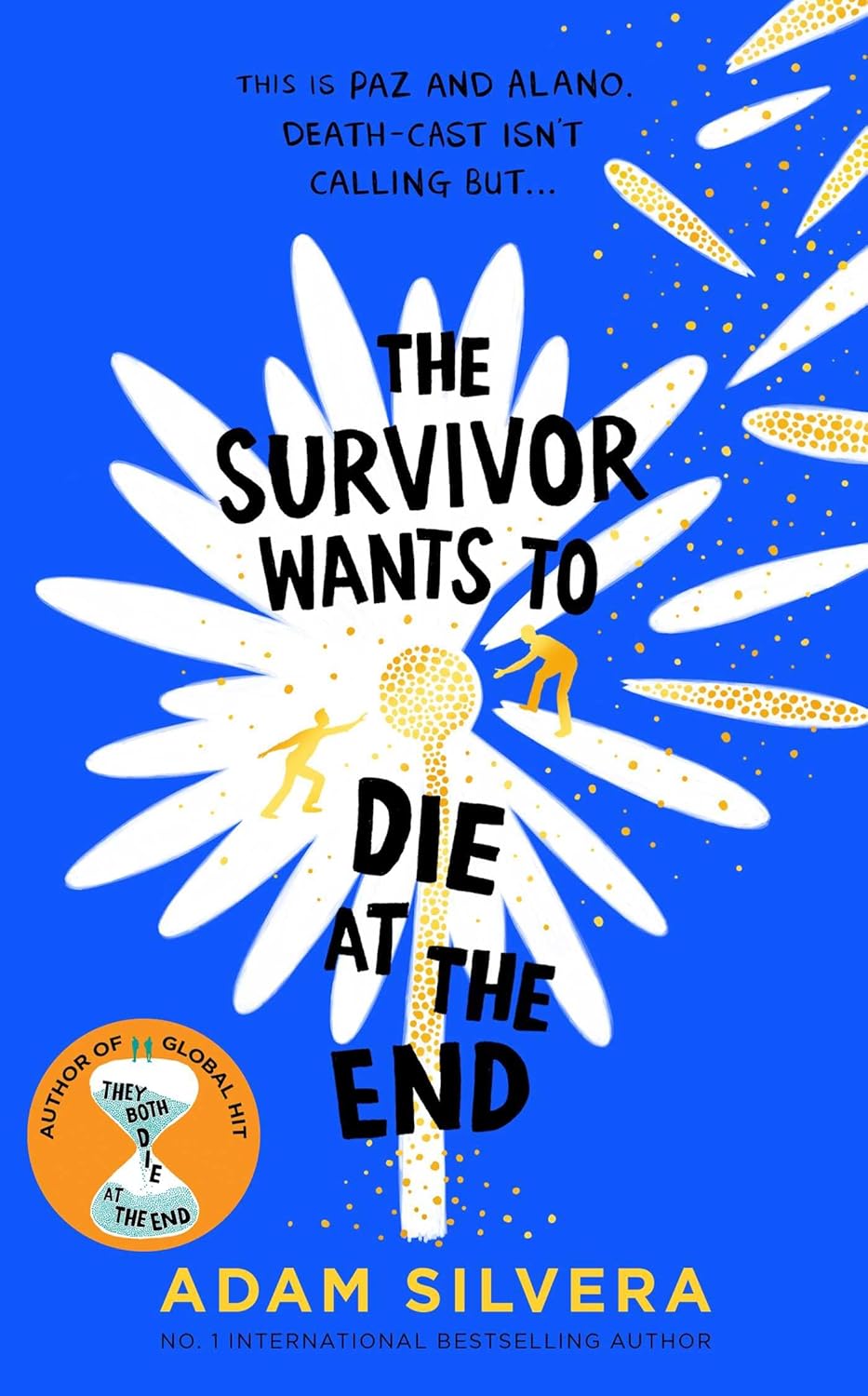 The Survivor Wants to Die at the End by Adam Silvera